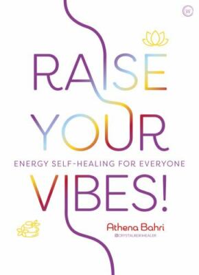 Raise Your Vibes!: Energy Self-healing for Everyone by 