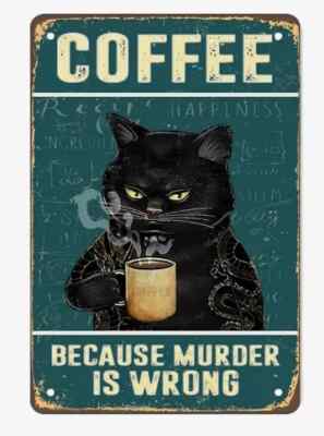 Coffee Because Murder is Wrong Black Cat metal Sign 20cmx30cm  retro Wall Art