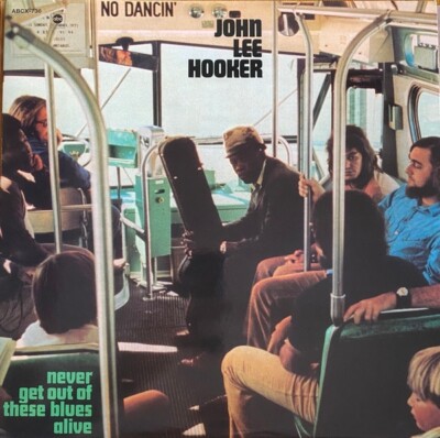 John Lee Hooker    Never Get Out Of These Blues Alive / ABC Reissue Vinyl New