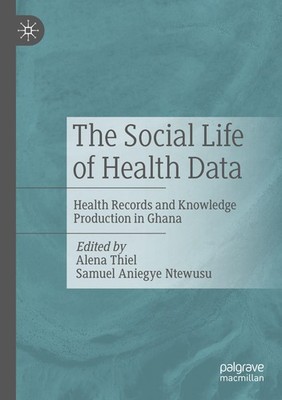 The Social Life of Health Data Alena Thiel