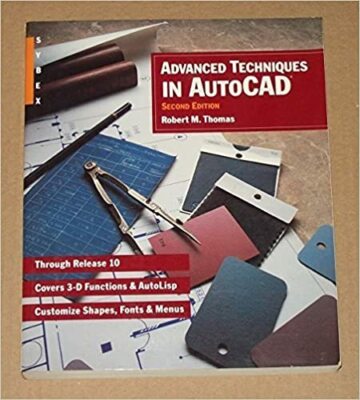 ADVANCED TECHNIQUES IN AUTOCAD Robert M. Thomas  2nd Edition