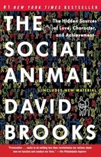 The Social Animal: The Hidden Sources - Paperback, by Brooks David - Very Good