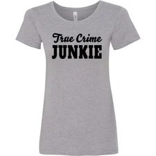 Inktastic True Crime Junkie In Black Text Women's T-Shirt Pop Culture Shoes Tv
