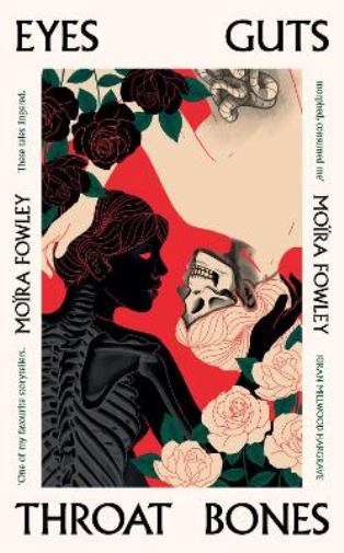 Moïra Fowley Eyes Guts Throat Bones (Copertina rigida)