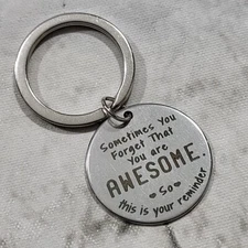Sometimes You Forget That You Are Awesome! Keychain Key Ring Words Phrases 