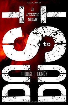 Dust to Dust : an Apocalyptic Thriller -  NEW Bridget Bundy 2019