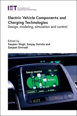 Sanjeev Singh Electric Vehicle Components and Charging Technologies (Hardback)