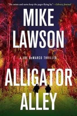 Alligator Alley : A Joe Demarco Thriller Hardcover Mike Lawson