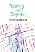 Vicarious Trauma Illustrated 9781644386392 by Bloom, Rebecca