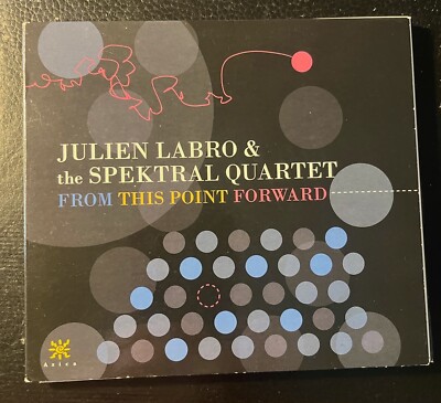 Julien Labro & the Spektral Quartet: From This Point Forward