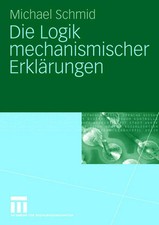 Die Logik mechanismischer Erklärungen Michae...