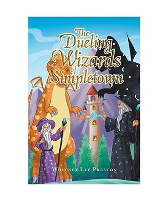 The Dueling Wizards of Simpletown, Whitney Lee Preston