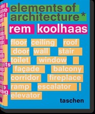 Rem Koolhaas Koolhaas. Elements of Architecture