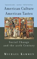 American Culture, American Tastes Social Change And The 20Th Century Kammen Buch