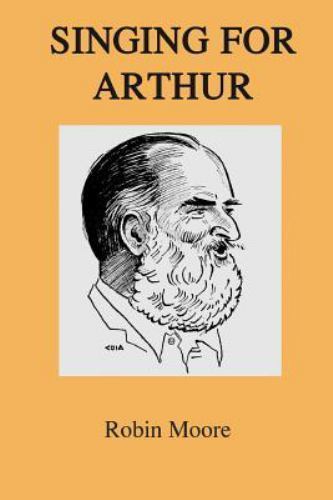 Singing for Arthur by Robin Moore (2015, Trade Paperback) for sale ...
