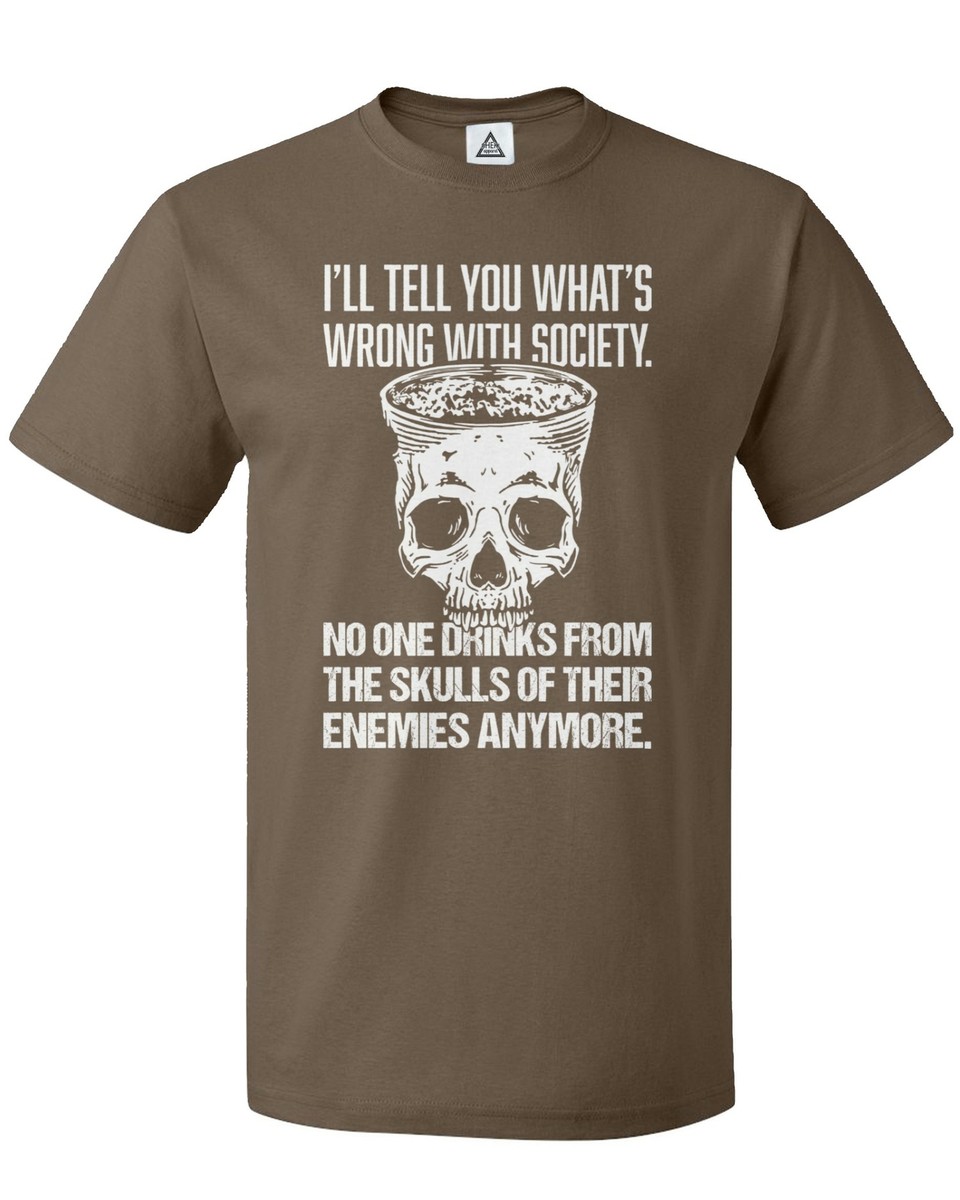 Wrong Society Drink From The Skull Of Your Enemies Unisex Tee