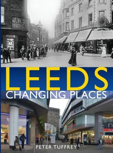Peter Tuffrey | Leeds: Changing Places | Buch | Englisch (2017) | Gebunden-image