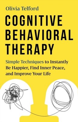 Telford - Cognitive Behavioral Therapy  Simple Techniques to Instantly - X555z
