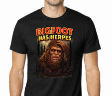 Bigfoot Has Herpes Shirt - V2, Funny Sasquatch Tee, Offensive Humor Shirt
