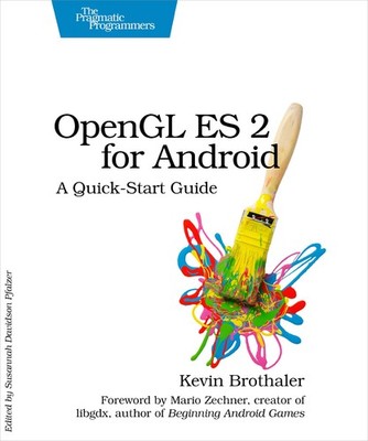 OpenGL ES 2 for Android: A Quick-Start Guide (Pragmatic Programmers)