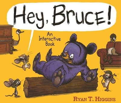 Hey, Bruce!: An Interactive Book by Ryan T. Higgins Hardcover Book