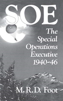 Special Operations Executive 1940-1946: The Special Ope - Hardback NEW Foot 30/0