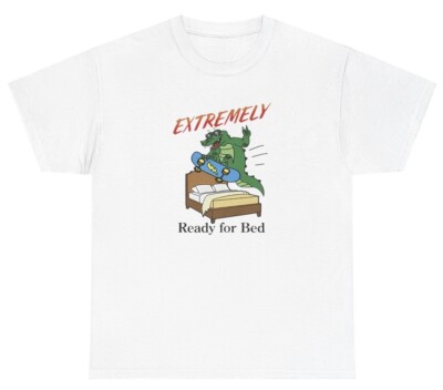 Extremely Ready For Bed T Shirt Funny Sleepy Dinosaur Skateboard Dank Meme Tee