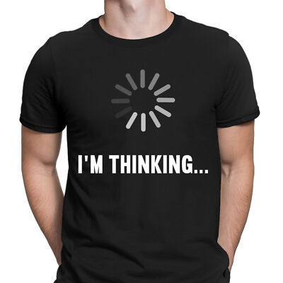 Im Thinking Computer Loading Erwachsene lustiger Spruch Herren T-Shirts Tee Top #NED