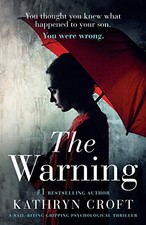 THE WARNING: A NAIL BITING, GRIPPING PSYCHOLOGICAL By Kathryn Croft *BRAND NEW*
