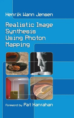 Realistic Image Synthesis Using Photon Mapping | Henrik Wann Jensen | Buch