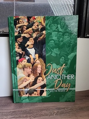 Just Another Day 2019 The Preserve High School Yearbook Hardcover