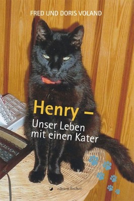 Henry - unser Leben mit einem Kater Fred und Doris Voland