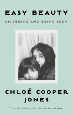 Easy Beauty | On Seeing and Being Seen | Chloé Cooper Jones | Englisch | Buch