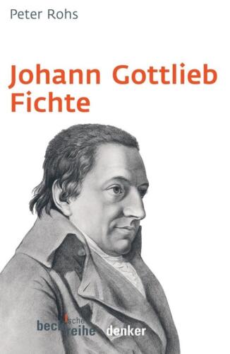 Peter Rohs / Johann Gottlieb Fichte /  9783406562303 - Bild 1 von 1