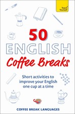 50 English Coffee Breaks: Short activities to...