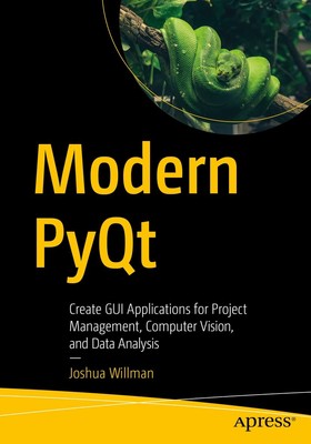 Modern PyQt: Create GUI Applications for Project Management, Computer Vision...