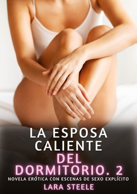 La Esposa Caliente del Dormitorio. 2 Lara Steele