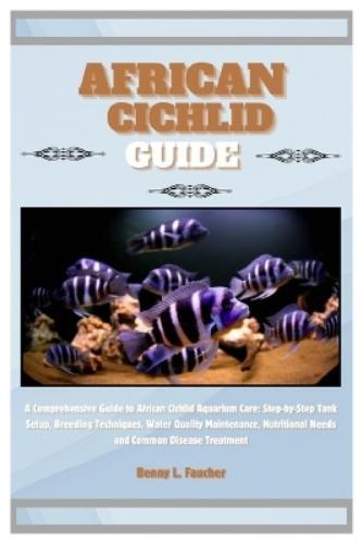 Benny L Faucher African Cichlid Guide (Tascabile)
