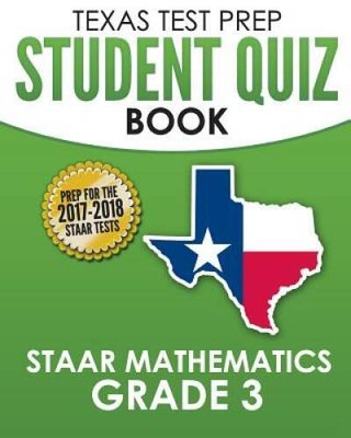 TEXAS TEST PREP Student Quiz Book STAAR Mathematics Grade 3: Complete Cov - GOOD