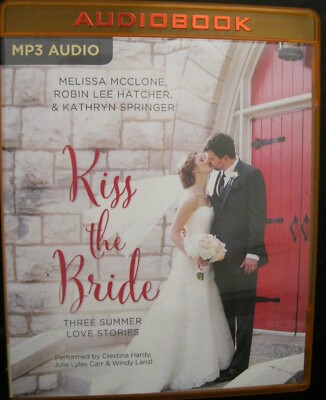 KISS THE BRIDE  THREE SUMMER LOVE STORIES    MP3 AUDIO BOOK FAITH BASED FICTION