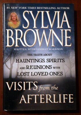 Visits from the Afterlife by Sylvia Browne 2003 Hauntings Spirits Ghosts Psychic