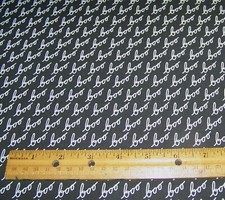 1 yd MODA Hey Boo WHITE BOO WORDS on MIDNIGHT BLACK 100 Cotton Fabric HALLOWEEN