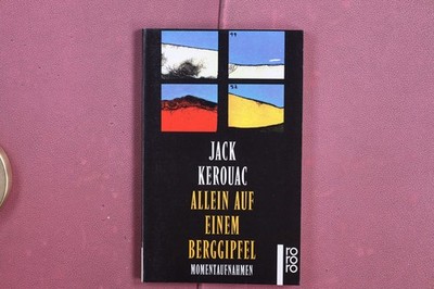 409105 Jack Kerouac ALLEIN AUF EINEM BERGGIPFEL Rowohlt Taschenbuch Verlag GmbH