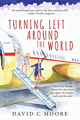 Turning Left Around The World: David and Helene shared the... - Moore, David C