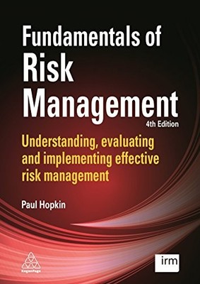 Fundamentals of Risk Management: Understanding, Evaluating and .