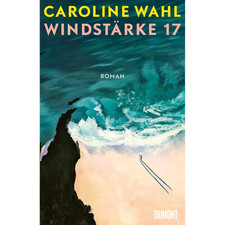 Windstärke 17: Der neue Roman nach  22 Bahne...