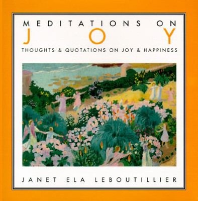 Meditations on Joy Hardcover Janet, Lavin, Edward Le Boutillier