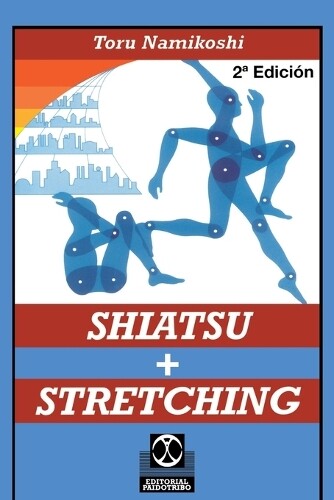 Toru Namikoshi Shiatsu + Stretching (Tascabile)