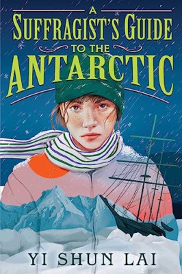 A Suffragist's Guide to the Antarctic - Hardback NEW Lai, Yi Shun 13/02/2024