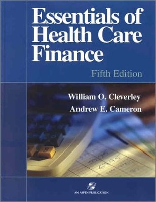Essentials Of Health Care Finance: .